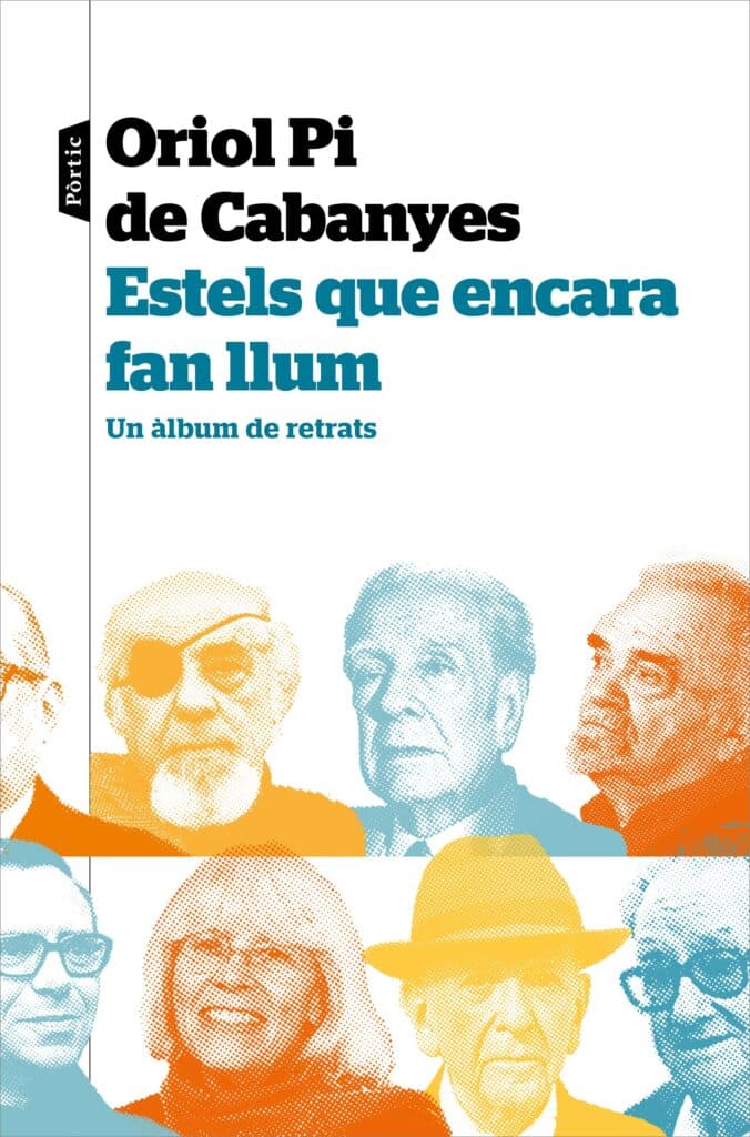 Estels que encara fan Llum. Oriol Pi de Cabanyes